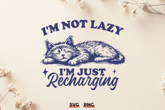 I'm Not Lazy I'm Just Recharging Cat SVG