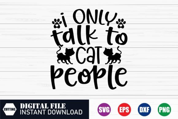 I Only Talk to Cat People Shirt, Cat SVG