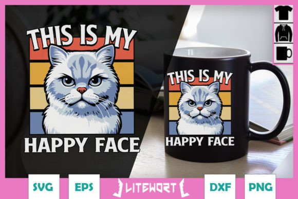 Sarcastic Cat SVG This Is My Happy Face